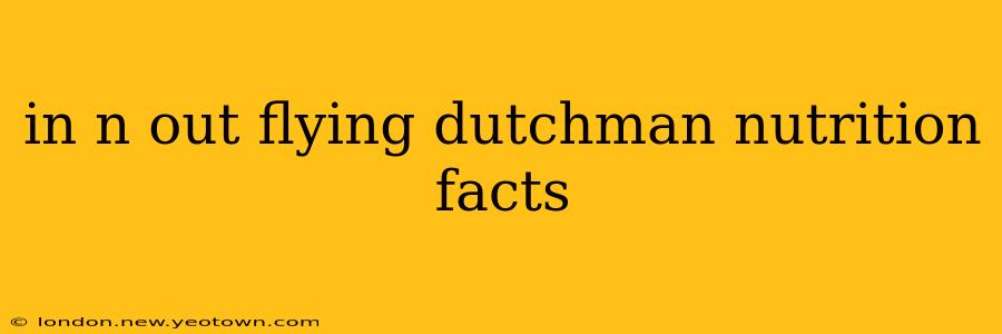 in n out flying dutchman nutrition facts