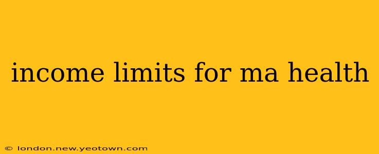 income limits for ma health