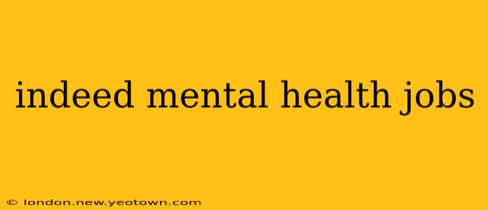 indeed mental health jobs