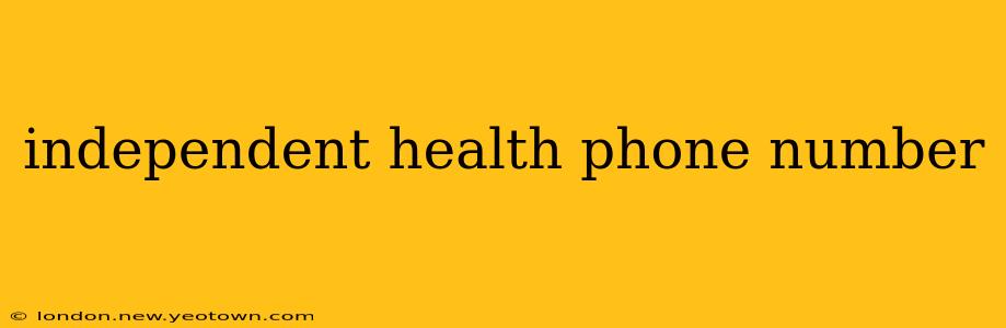 independent health phone number