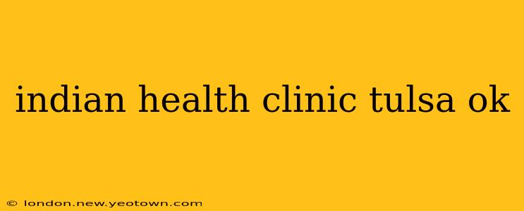 indian health clinic tulsa ok