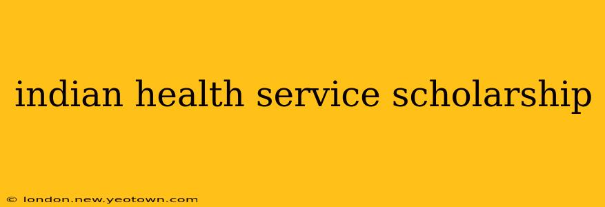indian health service scholarship
