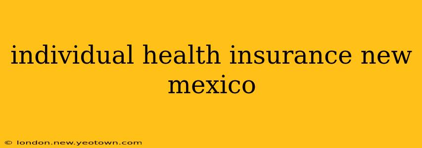 individual health insurance new mexico