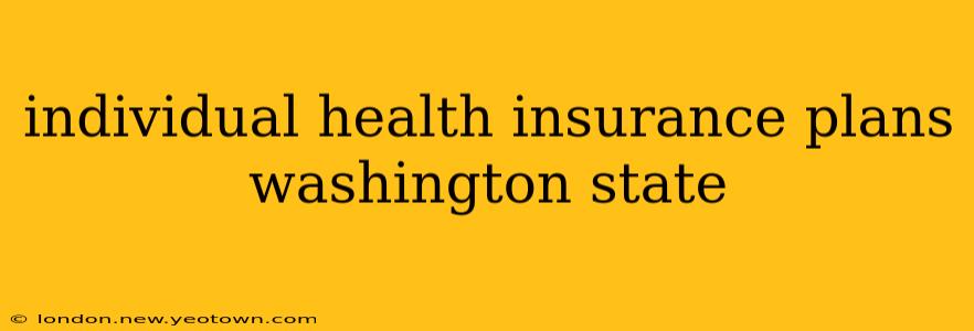 individual health insurance plans washington state