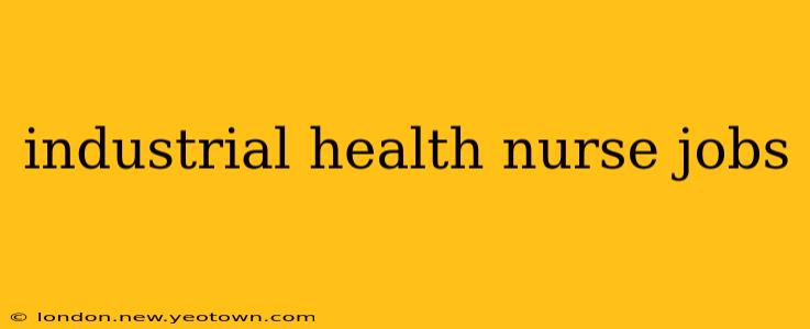 industrial health nurse jobs