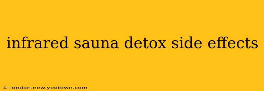 infrared sauna detox side effects