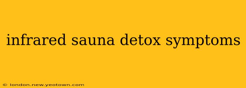 infrared sauna detox symptoms