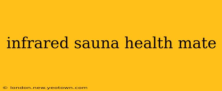 infrared sauna health mate