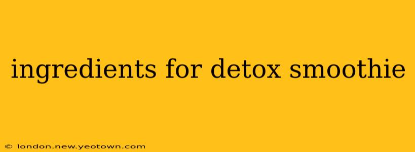 ingredients for detox smoothie