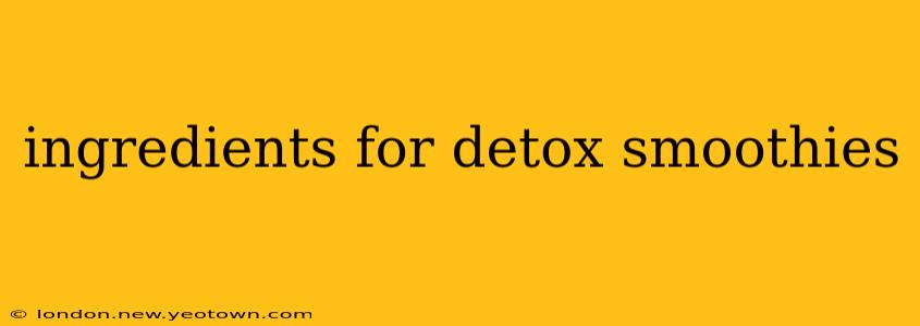 ingredients for detox smoothies
