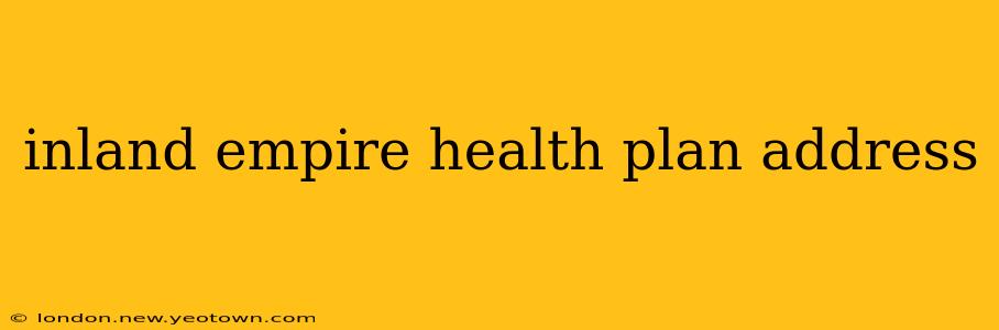 inland empire health plan address