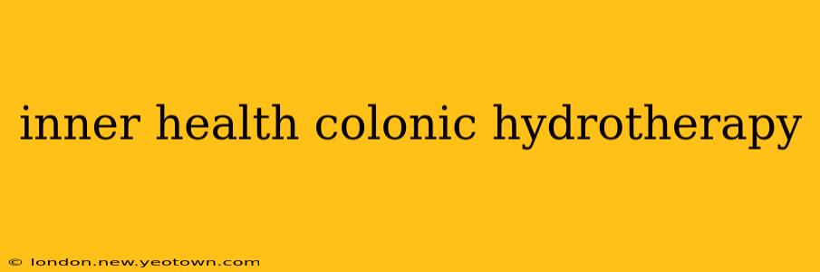 inner health colonic hydrotherapy
