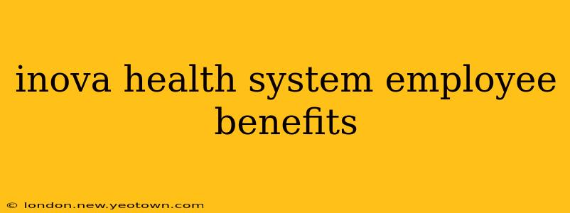 inova health system employee benefits