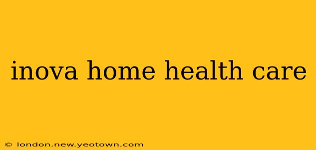 inova home health care