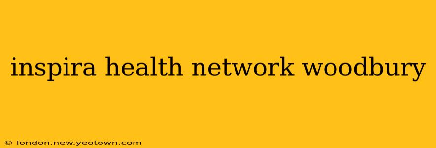 inspira health network woodbury