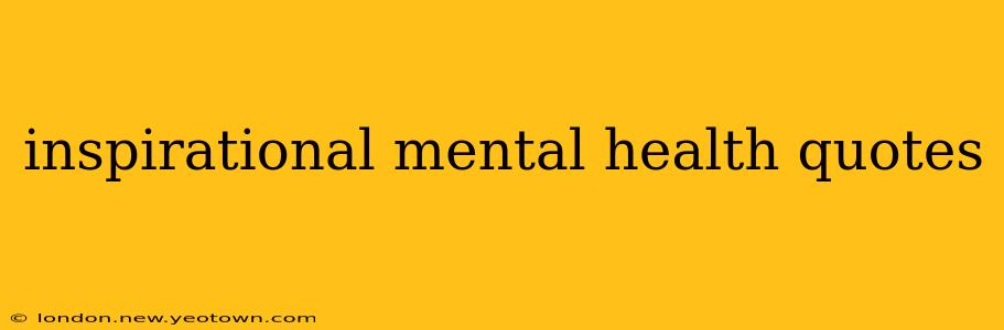 inspirational mental health quotes