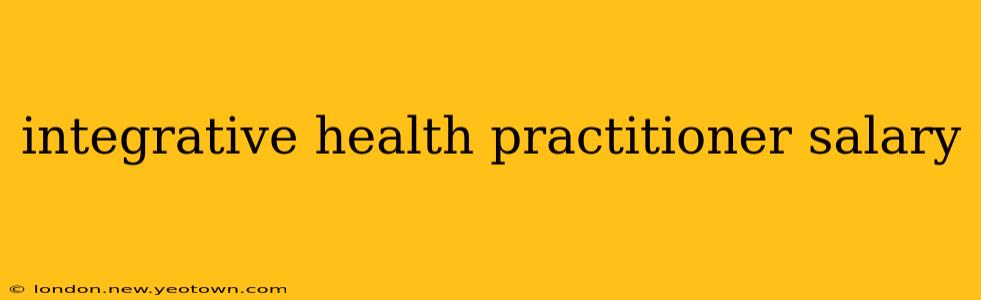 integrative health practitioner salary