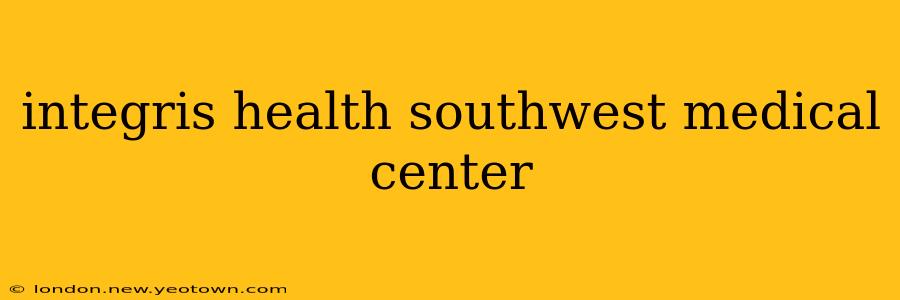 integris health southwest medical center