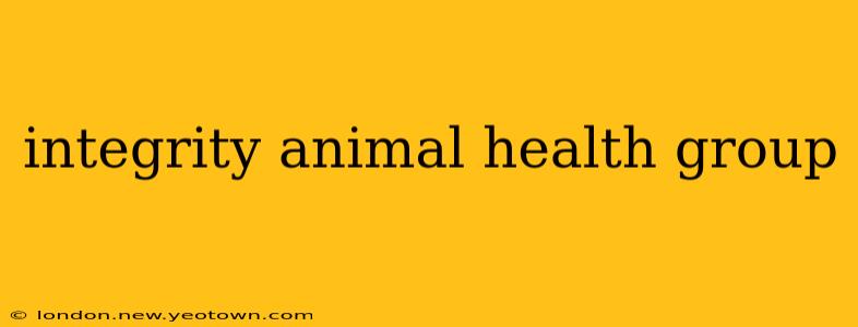 integrity animal health group