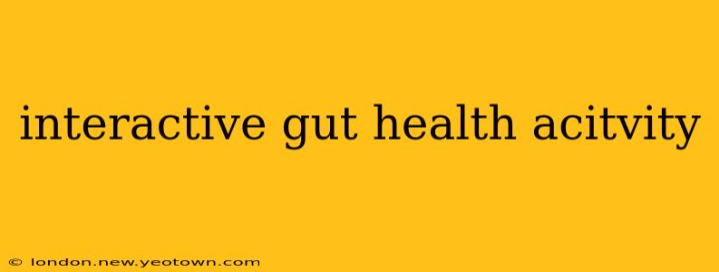 interactive gut health acitvity
