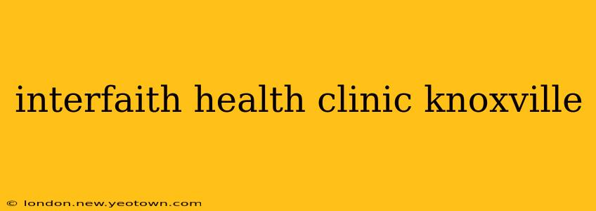 interfaith health clinic knoxville