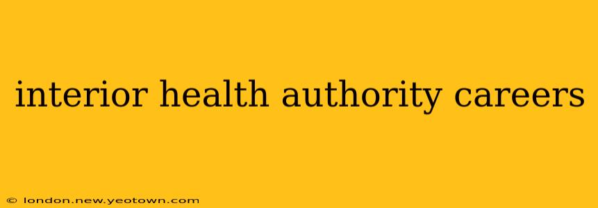 interior health authority careers