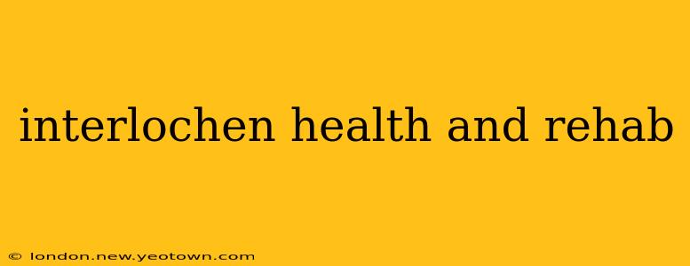 interlochen health and rehab