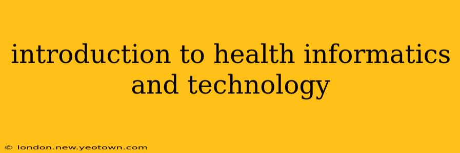introduction to health informatics and technology