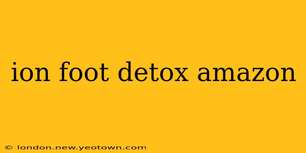 ion foot detox amazon