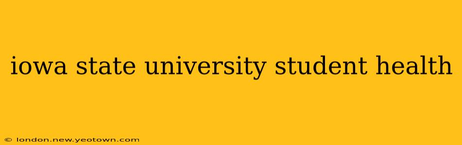 iowa state university student health