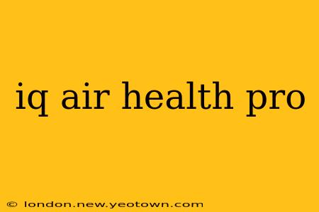 iq air health pro