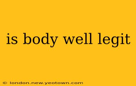 is body well legit