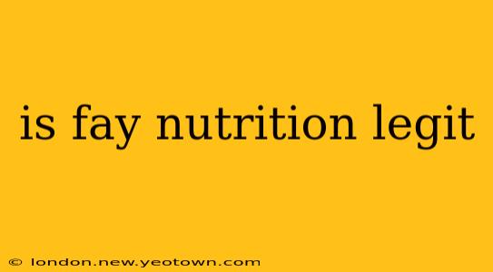 is fay nutrition legit