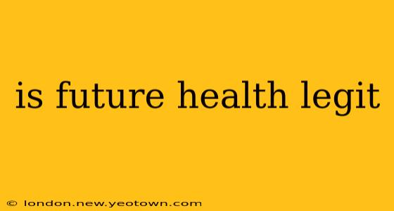 is future health legit