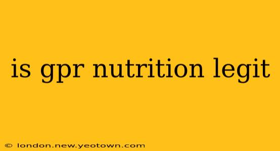 is gpr nutrition legit