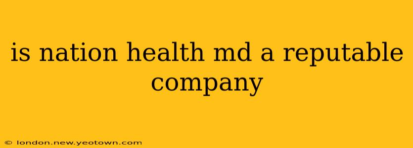 is nation health md a reputable company