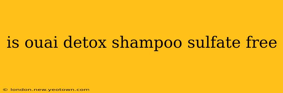 is ouai detox shampoo sulfate free