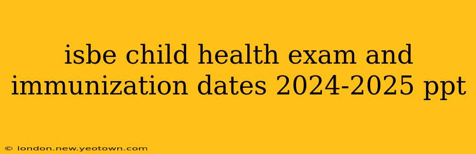 isbe child health exam and immunization dates 2024-2025 ppt