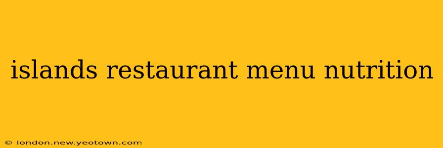 islands restaurant menu nutrition