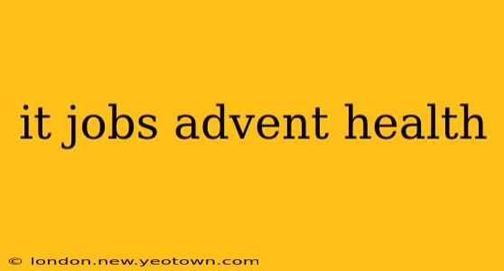 it jobs advent health
