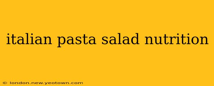 italian pasta salad nutrition