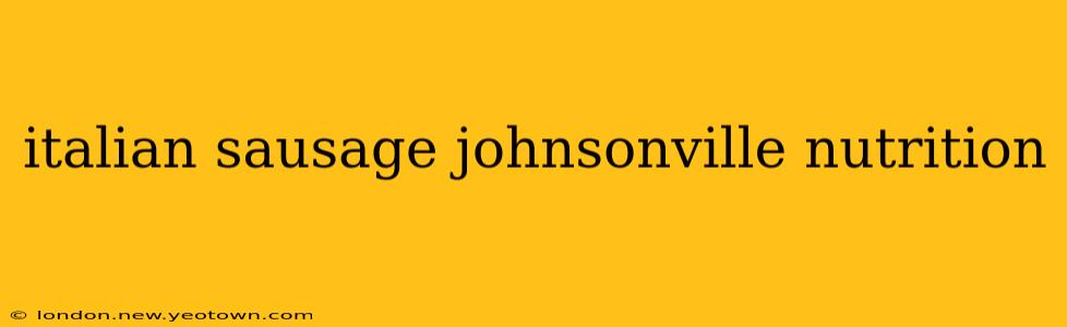 italian sausage johnsonville nutrition