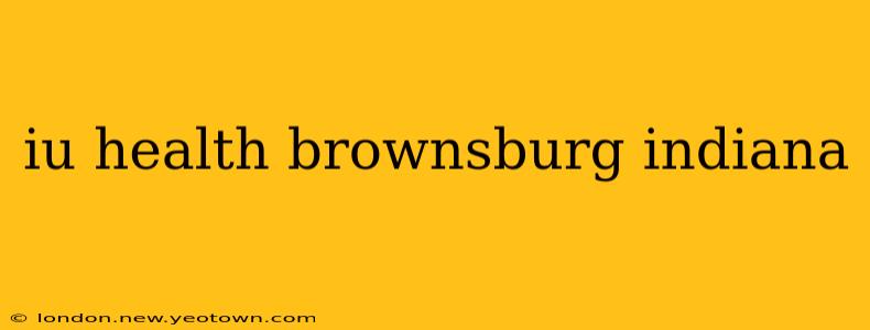 iu health brownsburg indiana