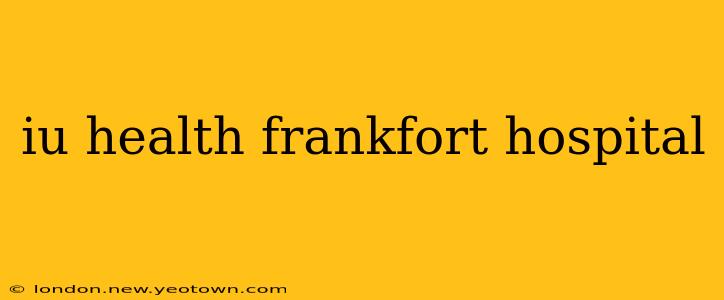 iu health frankfort hospital