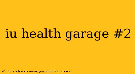 iu health garage #2