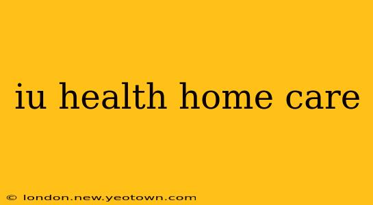 iu health home care