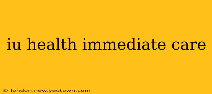 iu health immediate care