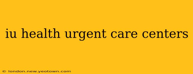 iu health urgent care centers