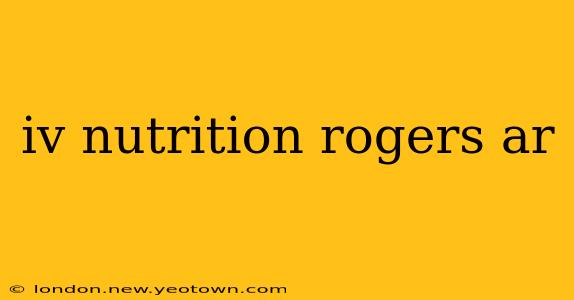 iv nutrition rogers ar