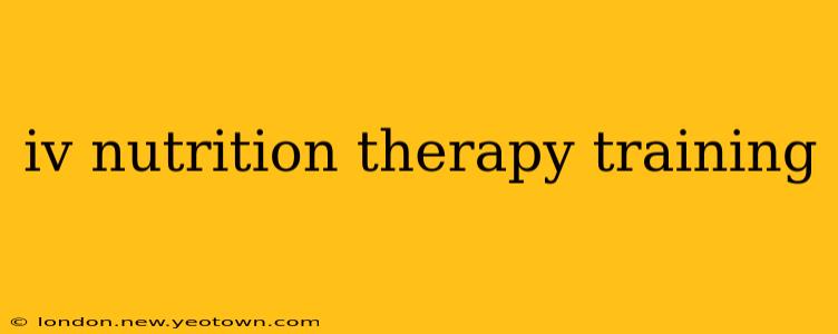 iv nutrition therapy training